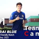 Team Cam vol.1｜ドイツ戦、トルコ戦に向けて選手が続々と集合｜International Friendly Match＠Germany – Sep 2023｜SAMURAI BLUE