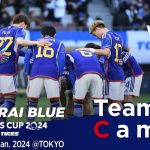 Team Cam vol.02｜タイ代表戦の舞台裏｜＠TOKYO  Dec 2023 – Jan 2024｜SAMURAI BLUE