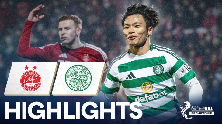 Aberdeen 0-1 Celtic | Hatate Scores Late to Extend Celtic’s Lead | William Hill Premiership